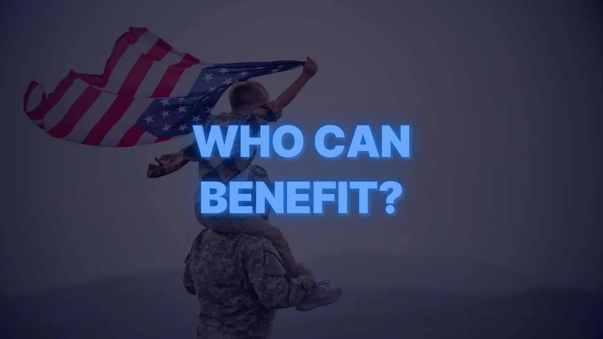 Veteran carrying child with an American flag symbolizing who can benefit from VA home loans.