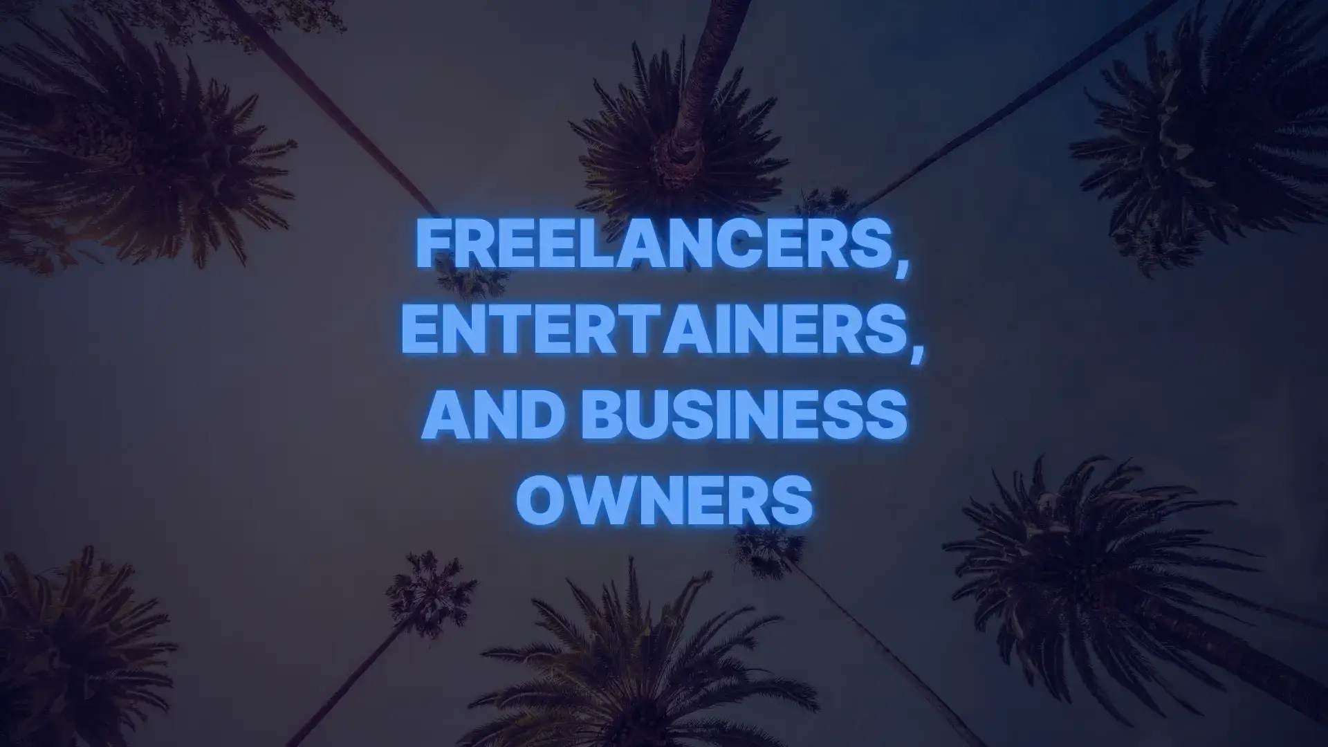 Palm trees against the sky with text promoting home loans for freelancers, entertainers, and business owners.